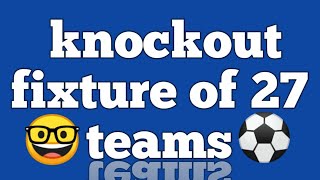 Draw a fixture of 27 teams on knockout basis  knockout fixture of 27 teams  Class 12th [upl. by Alphonsine]