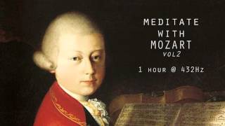 Meditate with Mozart  432Hz Classical Music  Vol 2 [upl. by Pippo]