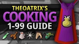 Theoatrixs 199 Cooking Guide OSRS [upl. by Nirrac339]