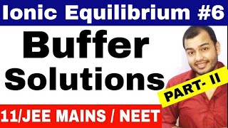 Equilibrium  Ionic Equilibrium 06  Buffer Solutions JEE MAINS NEET JEE ADVANCE Part 2 [upl. by Elsi26]