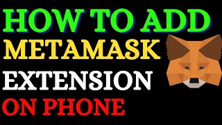 How To Add Metamask Extension On Phone Install Metamask Chrome Extension on Android [upl. by Aerdnahs]