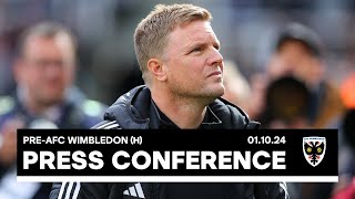 PRESS CONFERENCE  Eddie Howe PreAFC Wimbledon H [upl. by Sabra]