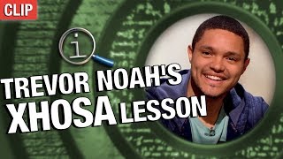 QI  Trevor Noahs Xhosa Lesson [upl. by Avril]