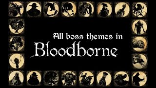 Bloodborne All Boss Theme Songs OST DLC [upl. by Marx]