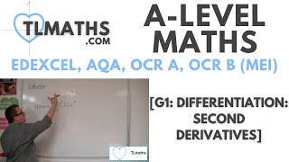 ALevel Maths G106 Differentiation Second Derivatives [upl. by Ahsikan]