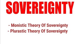 Kinds of Sovereignty Monistic and Pluralistic interpretations  Module 2  Part 7 [upl. by Mairim]