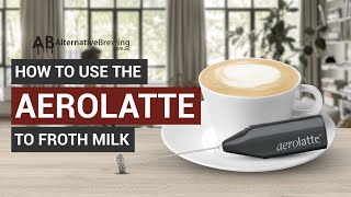 How To Use the AeroLatte To Froth Milk [upl. by Niamjneb]