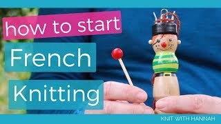 How To Start French Knitting [upl. by Ayotyal595]