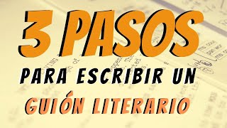 3 pasos para Escribir un Guión Literario [upl. by Peppel]