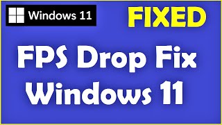 FPS Drop Fix Windows 11  Best Settings  How to Fix FPS Dropping Problem in Windows 11 [upl. by Ichabod]