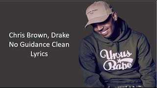 Chris Brown  No Guidance feat Drake Clean Lyrics [upl. by Fermin]