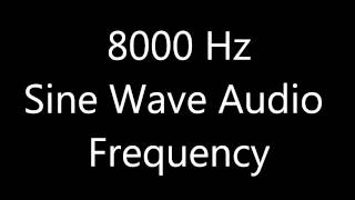 8000 Hz 8 kHz Sine Wave Sound Frequency Tone [upl. by Refenej463]