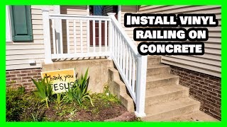 Vinyl Railing Attached to Concrete Porch and Stairs [upl. by Ecadnak]