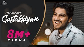 Gurnam bhullar  Gustakhiyan  official video  punjabi song 2020 [upl. by Uzial]