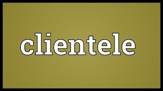 Clientele Meaning [upl. by Kucik]