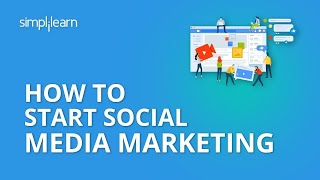 How To Start Social Media Marketing  Social Media Marketing Tutorial For Beginners  Simplilearn [upl. by Hanima]