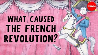 What caused the French Revolution  Tom Mullaney [upl. by Liman811]