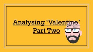 Analysing Carol Ann Duffys Valentine Part Two  DystopiaJunkie Analysis [upl. by Annaiuq824]