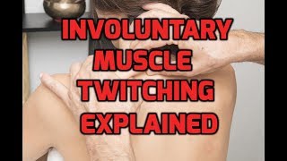 Involuntary Muscle Twitching Explained [upl. by Filemon]