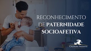 Reconhecimento de Paternidade Socioafetiva [upl. by Yllrebmik]