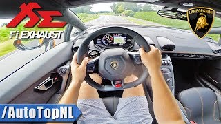 LAMBORGHINI Huracan INSANE FI EXHAUST  POV Test Drive by AutoTopNL [upl. by Ahseet]