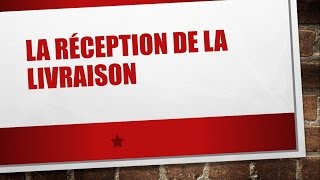 La réception de la livraison [upl. by Deroo539]