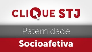 Clique STJ  Paternidade Socioafetiva 05102018 [upl. by Euqinomad]