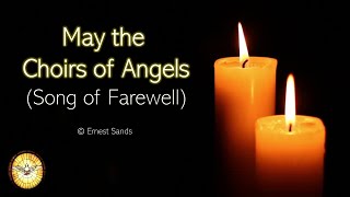 May the Choirs of Angels Song of Farewell [upl. by Jc820]