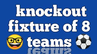 8 teams knockout tournament  knockout fixture of 8 teams  Draw the fixture of 8 teams  class 12 [upl. by Chloris]