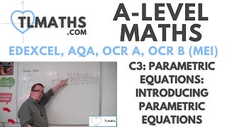 ALevel Maths C301 Parametric Equations Introducing Parametric Equations [upl. by Far]