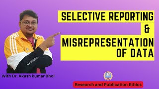 Selective Reporting amp Misrepresentation of Data  eSupport for Research  2022  Dr Akash Bhoi [upl. by Weide]