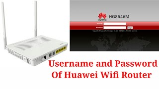 Username And Password Of Huawei Wifi  Huawei HG8546M Wifi Login  Huawei Wifi Password Change [upl. by Seagraves]