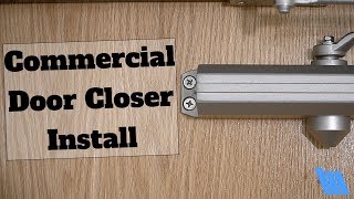 How To Install A Commercial Door Closer [upl. by Weidner678]