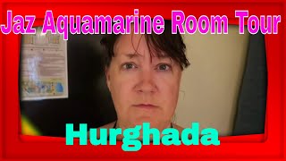 Jaz Aquamarine Hurghada Egypt Room tour [upl. by Joceline]