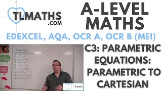 ALevel Maths C307 Parametric Equations Parametric to Cartesian [upl. by Prudhoe]