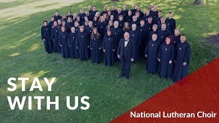 Stay With Us  Hovland  National Lutheran Choir [upl. by Tamqrah]