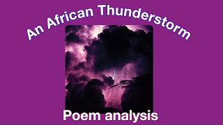 GRADE 12  AN AFRICAN THUNDERSTORM POEM ANALYSIS  Online School South Africa [upl. by Stockton302]