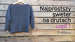 1Jak zrobić bardzo prosty sweter na drutach Część 1 The simplest sweater ever Part 1 [upl. by Chretien451]