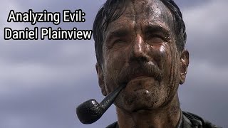 Analyzing Evil Daniel Plainview From There Will Be Blood [upl. by Wenonah589]