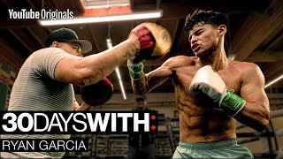 The Sacrifice  30 Days With Ryan Garcia [upl. by Lindahl]