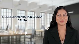 IL LICENZIAMENTO PER GIUSTA CAUSA [upl. by Horatia]