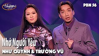 PBN 56  Như Quỳnh amp Trường Vũ  Nhớ Người Yêu [upl. by Yelrebma808]