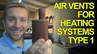 AIR VENTS FOR HEATING SYSTEMS  TYPE 1  Plumbing Tips [upl. by Aldarcy]