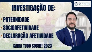 Investigação de paternidade socioafetividade declaração afetividade Saiba tudo sobre 2023 [upl. by Giesecke]