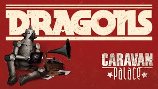 Caravan Palace  Dragons [upl. by Pennington]