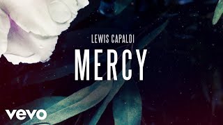 Lewis Capaldi  Mercy Official Audio [upl. by Ankeny579]