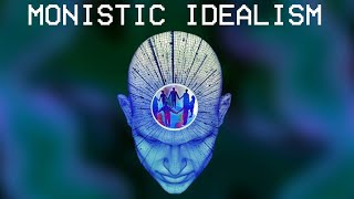 Monistic Idealism Channel Trailer [upl. by Remmer399]