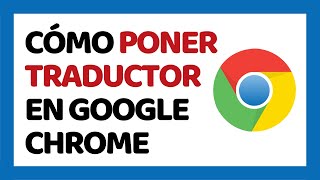 Cómo Poner Traductor en Google Chrome [upl. by Anauqes637]