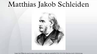 Matthias Jakob Schleiden [upl. by Banerjee]