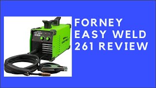 Forney Easy Weld 261Review 140 FCi MIG Welder 120V Green [upl. by Yboc]